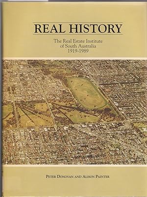 Real History - the Real Estate Institute of South Australia 1919-1989