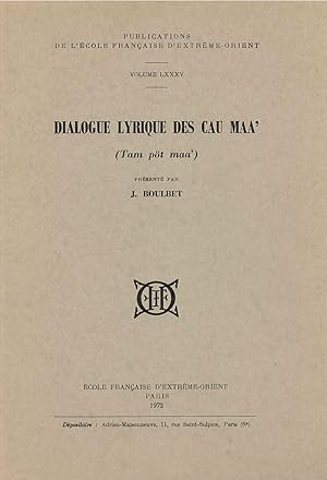 Dialogue Lyrique des Cau Maa' (Tam Pot Maa') [Publications de l'École française d'Extrême-Orient,...