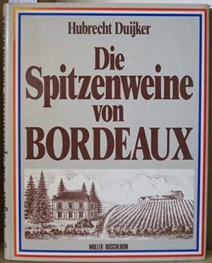 Die Spitzenweine von Bordeaux. Mit zahlreichen Abbildungen. Rüschlikon-Zürich/ Stuttgart/ Wien, M...