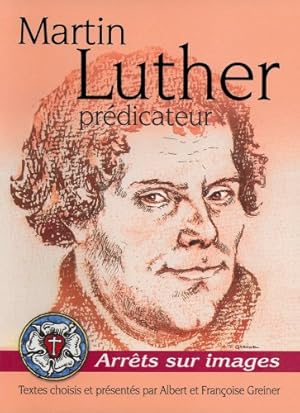 Immagine del venditore per Martin Luther prdicateur. Arrts sur images venduto da librairie philippe arnaiz