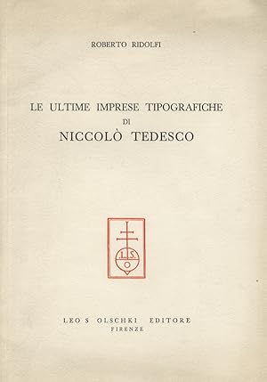 Bild des Verkufers fr Le ultime imprese tipografiche di Niccol Tedesco. zum Verkauf von Libreria Oreste Gozzini snc