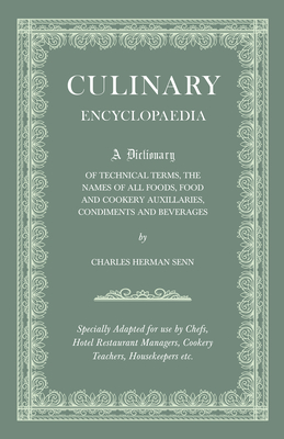 Seller image for Culinary Encyclopaedia;A Dictionary of Technical Terms, the Names of All Foods, Food and Cookery Auxillaries, Condiments and Beverages - Specially Ada (Paperback or Softback) for sale by BargainBookStores
