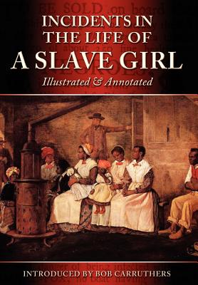 Seller image for Incidents in the Life of a Slave Girl - Illustrated & Annotated (Hardback or Cased Book) for sale by BargainBookStores