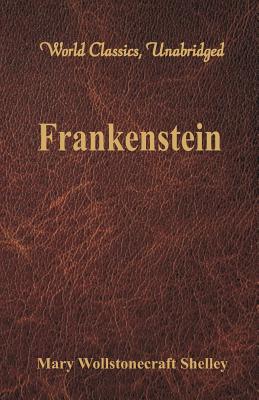 Imagen del vendedor de Frankenstein (World Classics, Unabridged) (Paperback or Softback) a la venta por BargainBookStores