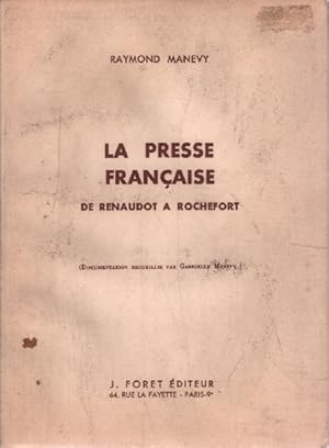 Imagen del vendedor de La presse franaise de renaudot  rochefort a la venta por librairie philippe arnaiz