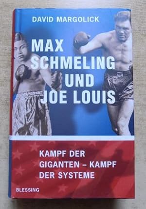 Bild des Verkufers fr Max Schmeling und Joe Louis - Kampf der Giganten - Kampf der Systeme. zum Verkauf von Antiquariat BcherParadies