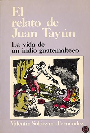 Seller image for EL RELATO DE JUAN TAYUN - LA VIDA DE UN INDIO GUATEMALTECO for sale by Libreria 7 Soles
