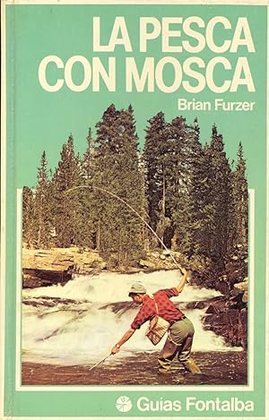 Seller image for LA PESCA CON MOSCA for sale by Libreria 7 Soles