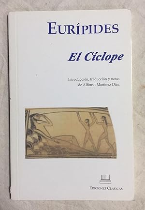 EL CÍCLOPE. Introducción, traducción y notas de Alfonso Martínez Díez