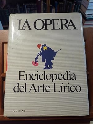 LA OPERA-Enciclopedia del arte lírico