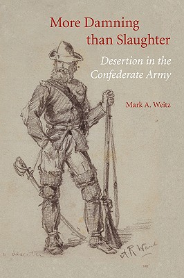 Bild des Verkufers fr More Damning Than Slaughter: Desertion in the Confederate Army (Paperback or Softback) zum Verkauf von BargainBookStores