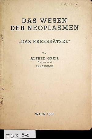 Das Wesen der Neoplasmen : "Das Krebsrätsel"