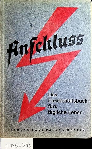 Seller image for Anschluss! Das Elektrizittsbuch frs tgliche Leben. Fr Selbstunterricht und Schule. for sale by ANTIQUARIAT.WIEN Fine Books & Prints