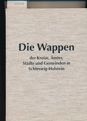 Die Wappen der Kreise, Ämter, Städte und Gemeinden in Schleswig-Holstein