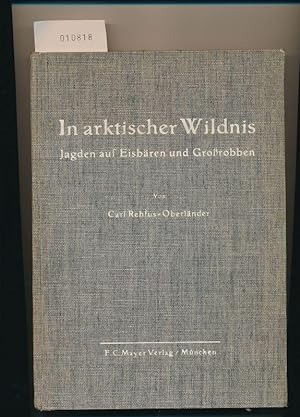 Seller image for In arktischer Wildnis - Jagden auf Eisbren und Grossrobben for sale by Buchhandlung Lutz Heimhalt