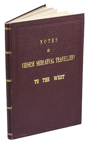 Notes on Chinese Mediaeval Travellers to the West.