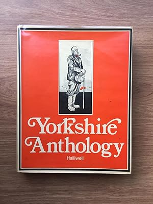 Bild des Verkufers fr The Yorkshire Anthology - A Collection of Ancient and Modern Ballads, Poems and Songs Relating to The County of Yorkshire zum Verkauf von Old Hall Bookshop, ABA ILAB PBFA BA