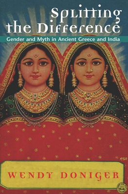 Immagine del venditore per Splitting the Difference: Gender and Myth in Ancient Greece and India (Paperback or Softback) venduto da BargainBookStores