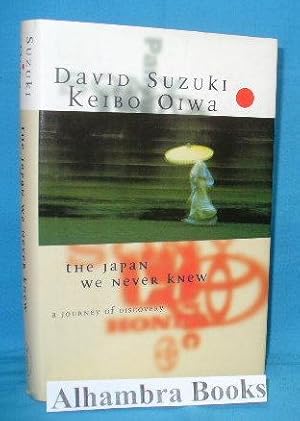 Immagine del venditore per The Japan We Never Knew : A Journey of Discovery venduto da Alhambra Books