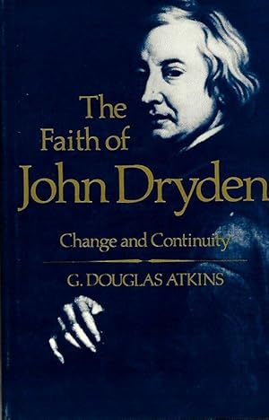 Immagine del venditore per THE FAITH OF JOHN DRYDEN. CHANGE AND CONTINUITY. venduto da Legacy Books