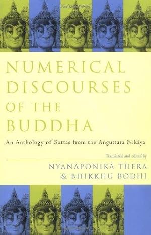 Bild des Verkufers fr Numerical Discourses of the Buddha. An Anthology of Suttas from the Anguttara Nikaya. zum Verkauf von Plesse Antiquariat Minzloff