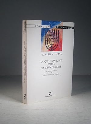 Immagine del venditore per La question juive entre les deux guerres. Ligues de droite et antismitisme en France venduto da Librairie Bonheur d'occasion (LILA / ILAB)