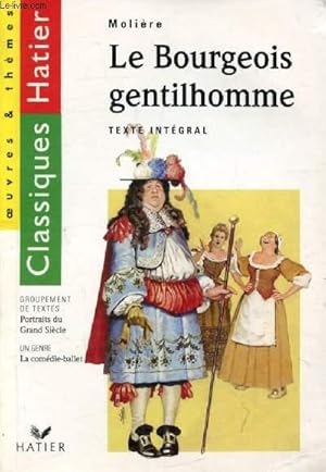 Image du vendeur pour LE BOURGEOIS GENTILHOMME (Classiques Hatier, Oeuvres & Thmes) mis en vente par Le-Livre