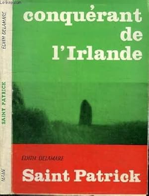 Seller image for CONQUERANT DE L'IRLANDE - SAINT PATRICK for sale by Le-Livre