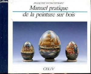 Bild des Verkufers fr MANUEL PRATIQUE DE LA PEINTURE SUR BOIS zum Verkauf von Le-Livre
