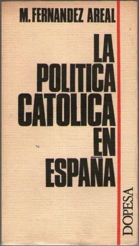 LA POLITICA CATOLICA EN ESPAÑA