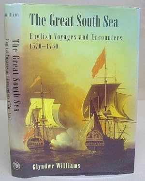 The Great South Sea - English Voyages And Encounters 1570 - 1750