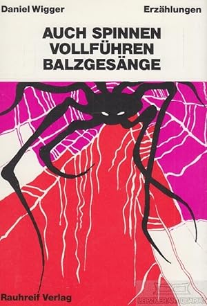 Seller image for Auch Spinnen vollfhren Balzgesnge Erzhlungen for sale by Leipziger Antiquariat