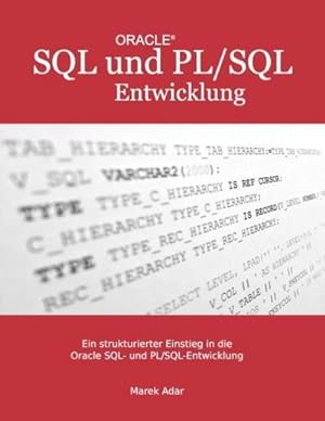 Bild des Verkufers fr Ein strukturierter Einstieg in die Oracle SQL und PL/SQL-Entwicklung zum Verkauf von BuchWeltWeit Ludwig Meier e.K.