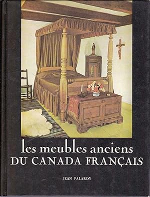 Les meubles anciens du Canada français.