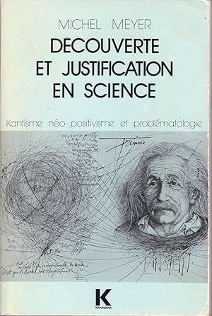 Découverte et justification en science. Kantisme, néo-positivisme et problématologie.