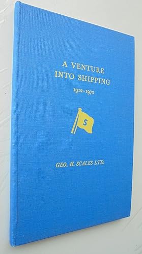 A Venture into Shipping 1912-1972: Geo. H. Scales Ltd