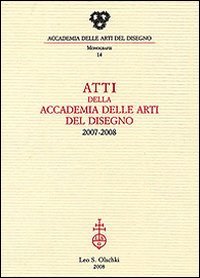 Imagen del vendedor de Atti della Accademia delle Arti del Disegno 2007-2008. a la venta por FIRENZELIBRI SRL