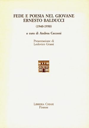 Imagen del vendedor de Fede e poesia nel giovane Ernesto Balducci (1940-1950). a la venta por FIRENZELIBRI SRL