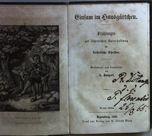 Bild des Verkufers fr Einsam im Hausgrtchen: Erzhlungen zur lehrreichen Unterhaltung fr katholische Christen. zum Verkauf von books4less (Versandantiquariat Petra Gros GmbH & Co. KG)