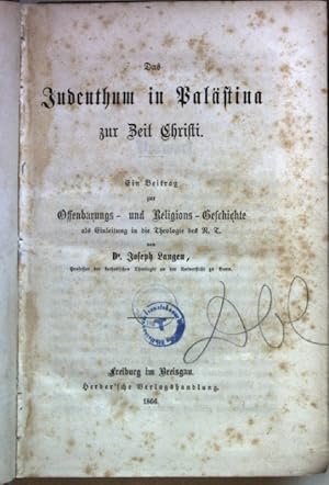 Bild des Verkufers fr Das Judenthum in Palstina zur Zeit Christi: ein Beitrag zur Offenbarungs- und Religions-Geschichte als Einleitung in die Theologie des N.T. zum Verkauf von books4less (Versandantiquariat Petra Gros GmbH & Co. KG)