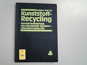 Image du vendeur pour Kunststoff - Recycling. Verwerterbetriebe von Kunststoff-Abfllen, Literaturrecherche. Ausgabe 1991/92. mis en vente par Antiquariat Bookfarm