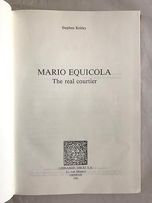 Mario Equicola : the Real Courtier. (Travaux d'humanisme et Renaissance, 246).