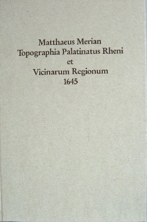 Bild des Verkäufers für Topographia Palatinatus Rheni et Vicinarum Regionum 1645 Nachdruck nach dem Originals von 1645. zum Verkauf von Antiquariat Richart Kulbach