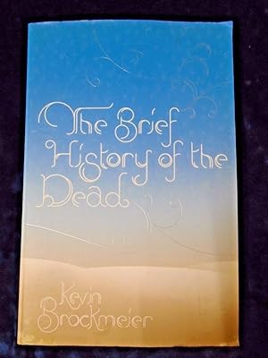 Seller image for THE BRIEF HISTORY OF THE DEAD for sale by Happyfish Books