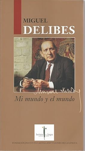 Bild des Verkufers fr MIGUEL DELIBES -MI MUNDO Y EL MUNDO - SEMINARIO Y EXPOSICION DE LA OBRA EN CASTELLANO Y EN OTRAS LENGUAS (Miguel Delibes de Castilla al Mundo-Bibliografa-La obra Literaria-Su Narrativa en otras lenguas-El Mundo y yo Libros de viajes) zum Verkauf von CALLE 59  Libros