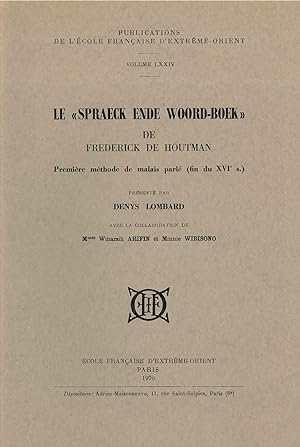 Imagen del vendedor de Le 'Spraeck ende woord-boek' : premire mthode de malais parl (fin du XVIe s.) [Publications de l'cole Franaise d'Extrme-Orient, vol. 74.] a la venta por Joseph Burridge Books