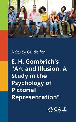 Seller image for A Study Guide for E. H. Gombrich's Art and Illusion: A Study in the Psychology of Pictorial Representation (Paperback or Softback) for sale by BargainBookStores