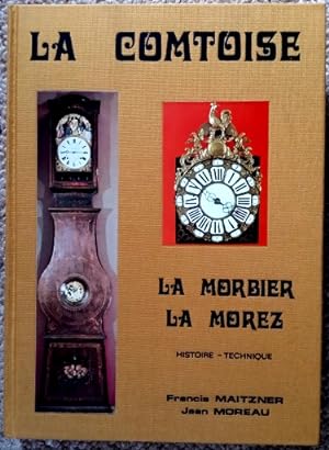 La Comtoise, La Morbier, La Morez - Histoire - Technique