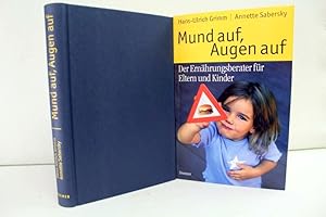 Bild des Verkufers fr Mund auf, Augen auf! : der Ernhrungsberater fr Eltern und Kinder. ; Annette Sabersky zum Verkauf von Antiquariat Bler