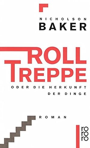 Rolltreppe oder die Herkunft der Dinge : Roman. Dt. von Eike Schönfeld / Rororo ; 13300